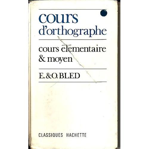 Cours D'orthographe, Cours Elementaire, Cours Moyen (1er Annee)
