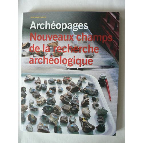 Archéopages. Inrap 10 Ans. Nouveaux Champs De La Recherche Archéologique. Hors Série, 01/2012
