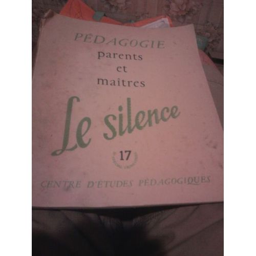 Pedagogie Parents Et Maitres N 17 Le Silence