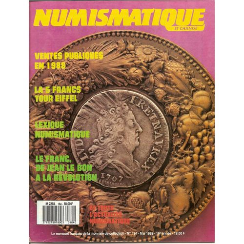 Numismatique Et Change  N° 184 : La 5 Francs Tour Eiffel,Le Franc De Jean Le Bon À La Révolution