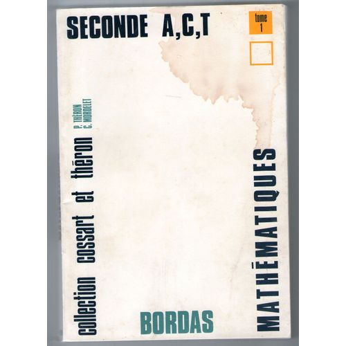 Collection De Mathématiques. Classe De Seconde A, C, T. Tome I