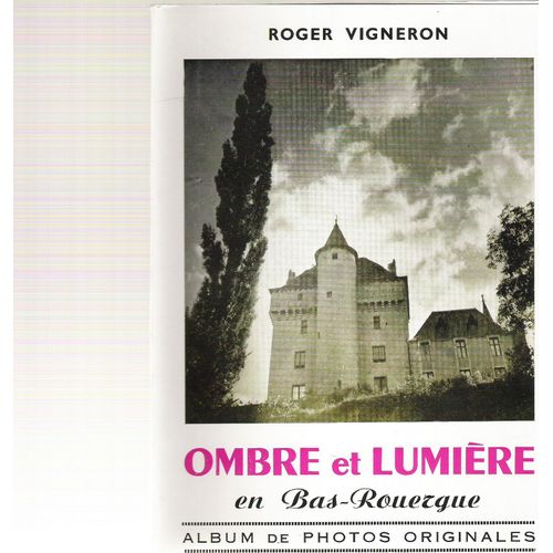 Ombre Et Lumière En Bas-Rouergue. Album De Photos Originales