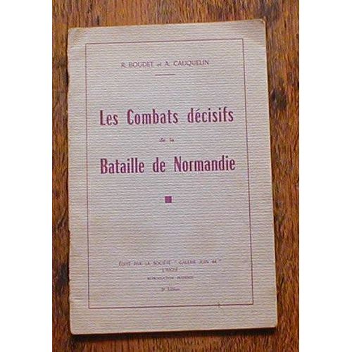Les Combats Décisifs De La Bataille De Normandie.