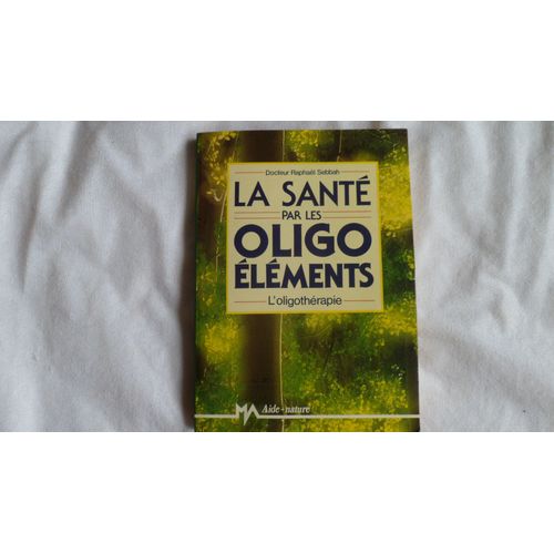 La Santé Par Les Oligo-Éléments