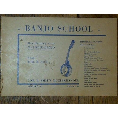 Banjo School - Handleiding Voor Melodie-Banjo, Door Joh. B. Kok, Cor. B. Smit's Muziekhandel