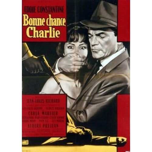 Bonne Chance Charlie - Véritable Affiche De Cinéma Pliée - Format 60x80 Cm - De Jean Louis Richard Avec Eddie Constantine, Albert Prejean, Carla Marlier, Robert Moor - 1962
