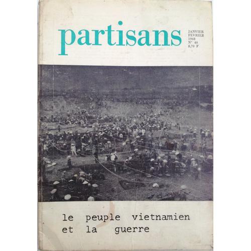 Partisans  N° 40 : Le Peuple Vietnamien Et La Guerre