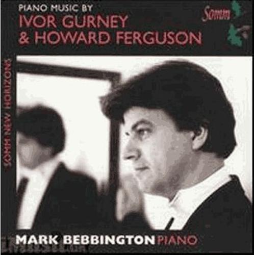 Piano Music By Gurney And Ferguson : Despair, Sehnsucht, Song Of The Summer Woods, Tje Sea, Nocturnes, Préludes I Sonate En Fa Mineur, 5 Bagatelles