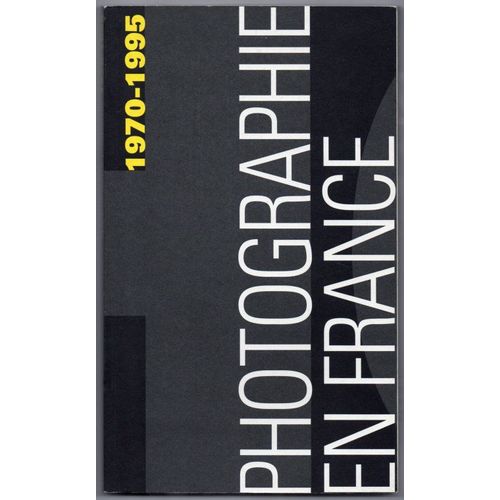 La Photographie En France, 1970-1995