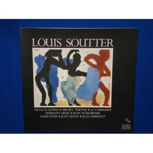 Louis Soutter - L'art Commence Où Finit La Vie