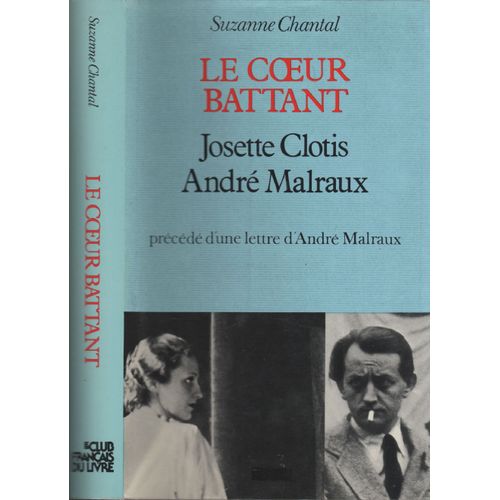 Le Coeur Battant - Josette Clotis, André Malraux