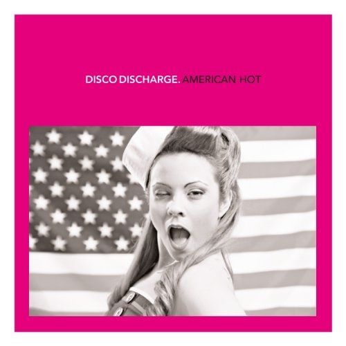 Disco Discharge - American Hot