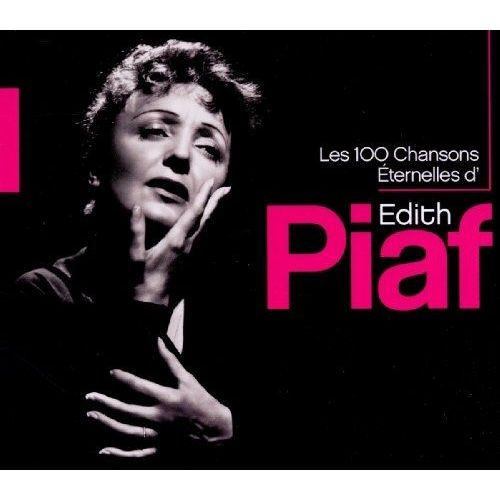 Les 100 Chansons Éternelles De La Môme Piaf