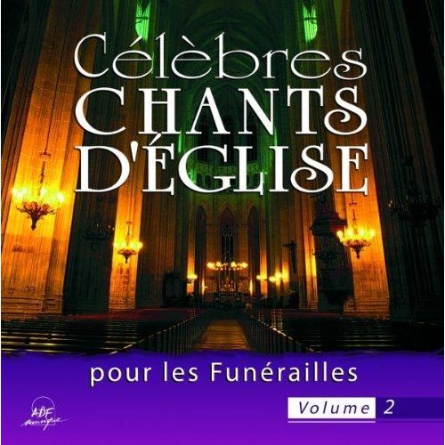 Célèbres Chants D'église Pour Les Funérailles Vol. 2