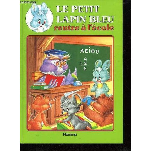 Le Petit Lapin Bleu Rentre A L Ecole.