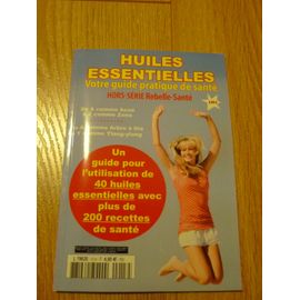 Huiles Essentielles, Guide Pratique, Hors Série Rebelle Santé N°13