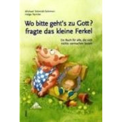 Wo Bitte Geht's Zu Gott, Fragte Das Kleine Ferkel