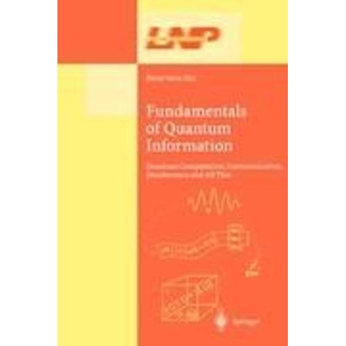 Fundamentals Of Quantum Information: Quantum Computation, Communication, Decoherence And All That