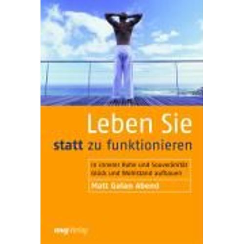 Leben Sie Statt Zu Funktionieren