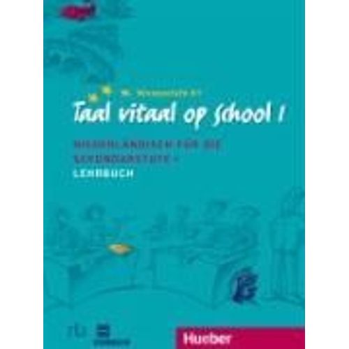 Taal Vitaal Op School 1. Lehrbuch - Schulausgabe - Niederländisch Für Die Sekundarstufe I