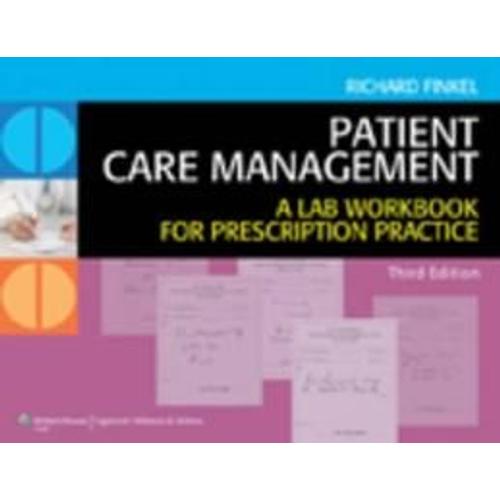 Patient Care Management: A Lab Workbook For Prescription Practice