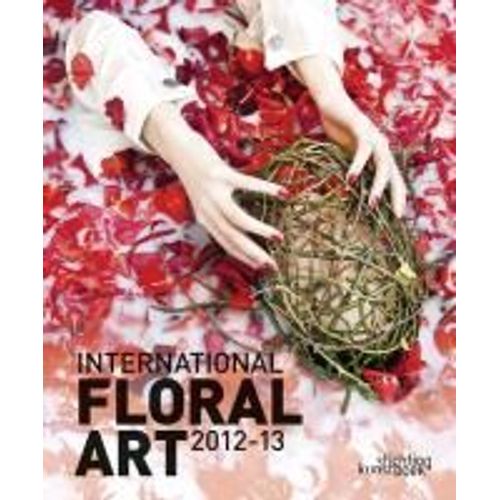 International Floral Art  / 2012-2013 / Druk 1