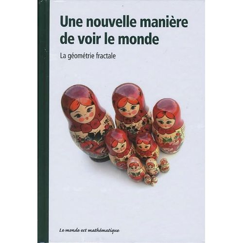 Une Nouvelle Manière De Voir Le Monde ( La Géométrie Fractale )