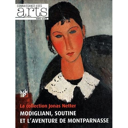 Connaissance Des Arts Hors-Série N° 535 - La Collection Jonas Netter - Modigliani, Soutine Et L'aventure De Montparnasse