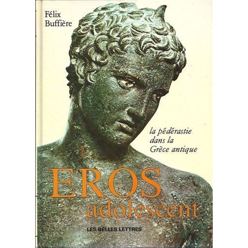 Eros Adolescent - La Pédérastie Dans La Grèce Antique