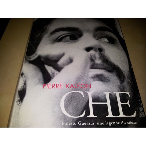 Che Ernesto Guevera, Une Legende Du Siècle