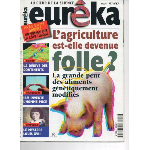 Eurêka N° 17 : L'agriculture Est-Elle Devenue Folle ?