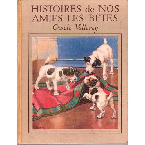 Histoire De Nos Amies Les Bêtes.