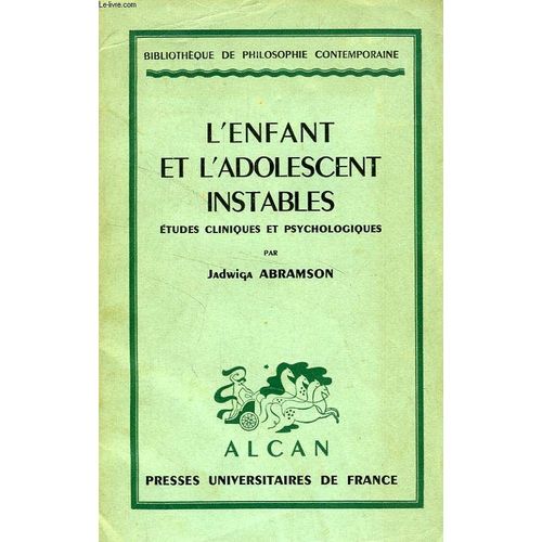 L'enfant Et L'adolescent Instables, Etudes Cliniques Et Psychologiques