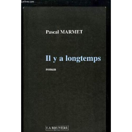 Il Y A Longtemps. Roman