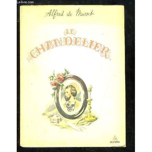 Le Chandelier. Comédie En 3 Actes. Suivie De Quelques Poésies Et Des Nuits.