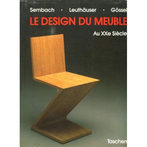 Le Design Du Meuble Au Xx Siecle. Klaus Jurgen Sembach, Gabriel Leuthauser, Peter Gossel.