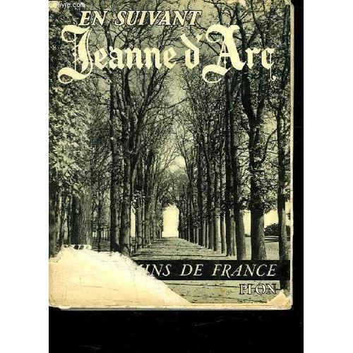 En Suivant Jeanne D Arc Sur Les Chemins De France.