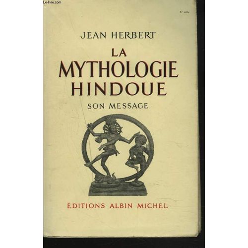 La Mythologie Hindoue. Son Message.