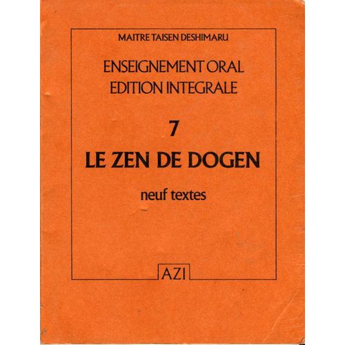 Enseignement Oral De Maître Taisen Deshimaru - N° 7 - Le Zen De Dogen - Neuf Textes