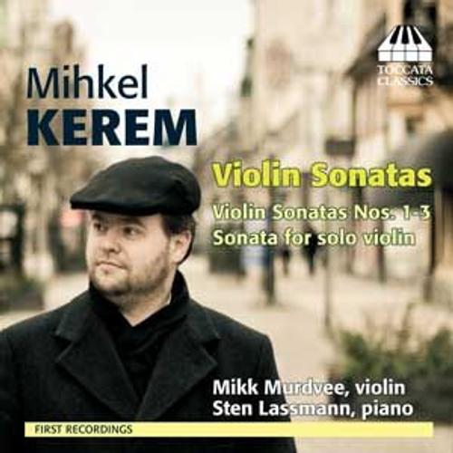 Mihkel Kerem (Né En 1981) Sonates Pour Violon