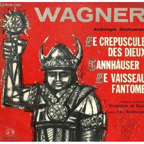 Disque Vinyle 33t Anthologie Orchestrale, Tannhauser, Le Vaisseau Fantome, Le Crepuscule Des Dieux