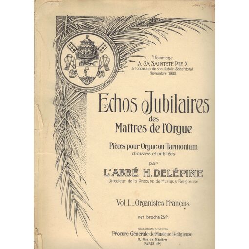 Echos Jubilaires Des Maitre De L Orgue Pieces Pour Orgues Ou Harmonium Vol 1 Organistes Francais Rakuten
