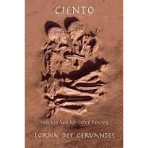 Ciento: 100 100-Word Love Poems