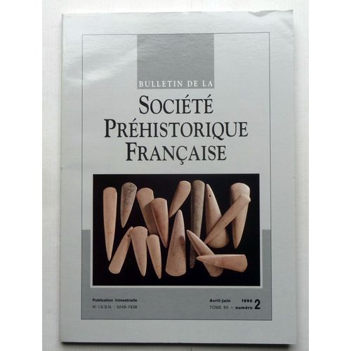 Bulletin De La Société Préhistorique De France Avril-Juin 1998 Tome 95 Numéro 2