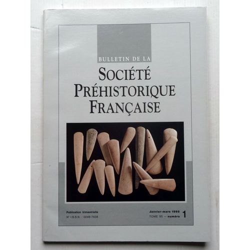 Bulletin De La Société Préhistorique De France  Janvier-Mars 1998 Tome 95 Numéro 1