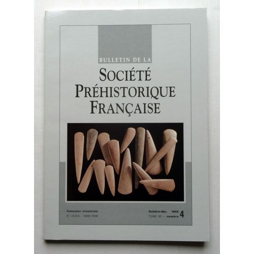Bulletin De La Société Préhistorique De France  Octobre-Décembre 1998 Tome 95 Numéro 4