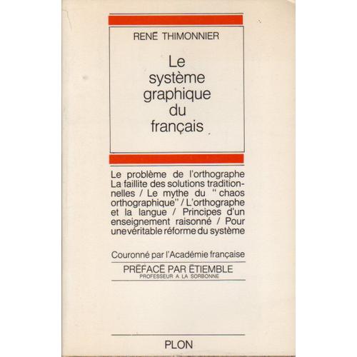 Le Système Graphique Du Français - Introduction À Une Pédagogie Rationnelle De L'orthographe