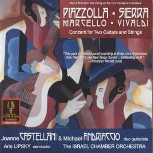 Astor Piazzolla - Joanne Castellani - Michael Andriaccio Concerti For Two Guitars And Strings