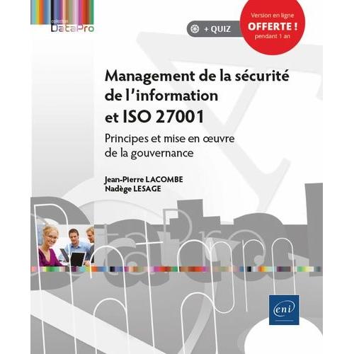 Management De La Sécurité De L'information Et Iso 27001 - Principes Et Mise En Oeuvre De La Gouvernance