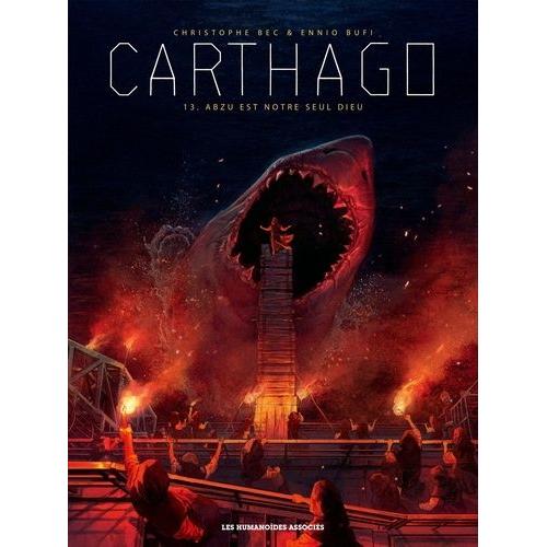 Carthago Tome 13 - Abzu Est Notre Seul Dieu